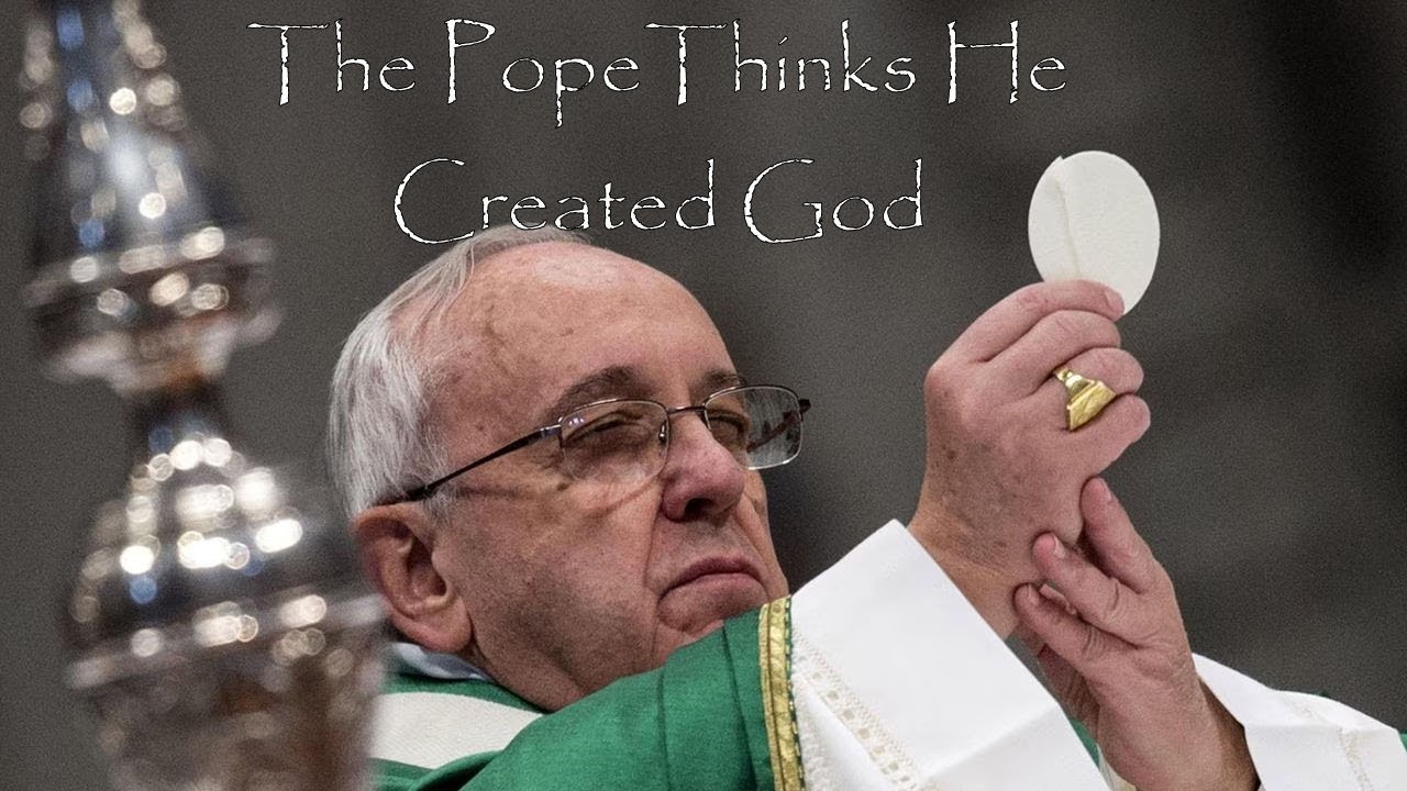 The Pope Thinks He Created God #blasphemous