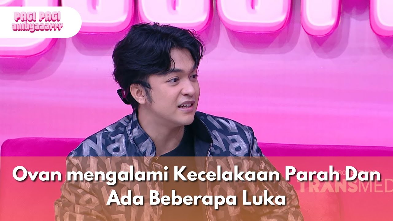 Ovan mengalami Kecelakaan Parah Dan Ada Beberapa Luka- PAGI PAGI AMBYAR (29/10/25)P3