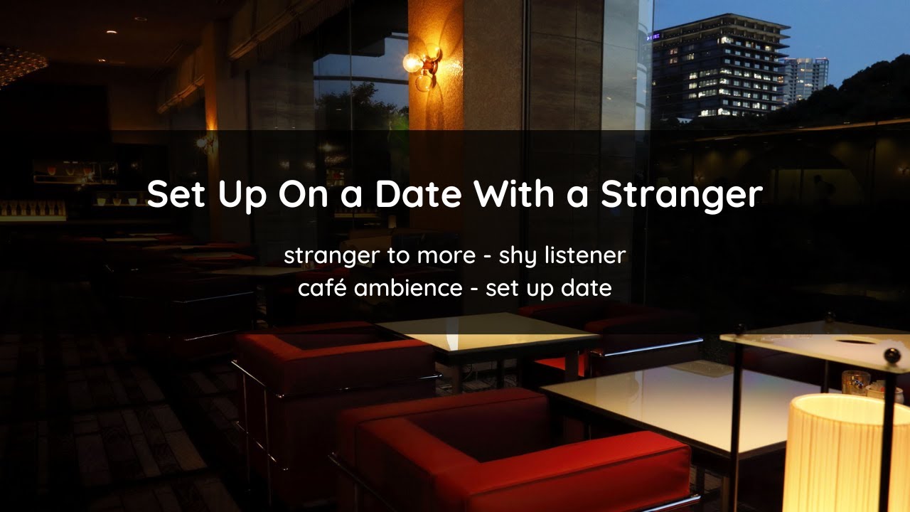 Set Up On a Blind Date With a Stranger [ASMR Roleplay] [M4A] [Stranger to More] [Café Ambience]