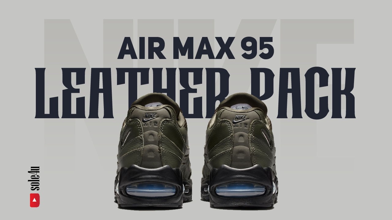 Nike Air Max 95 “LEATHER PACK” (Cargo Khaki) | Details + Release Info | 2026