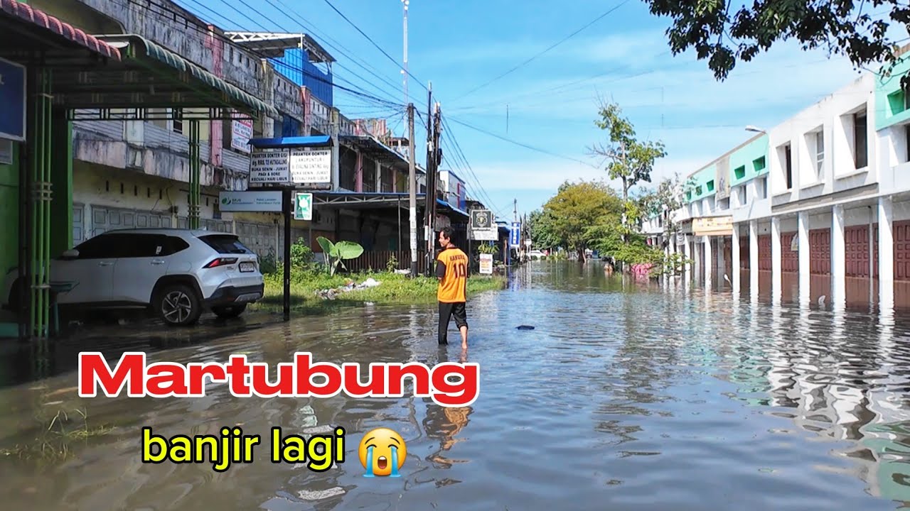 Martubung banjir lagi || Mengarungi 
