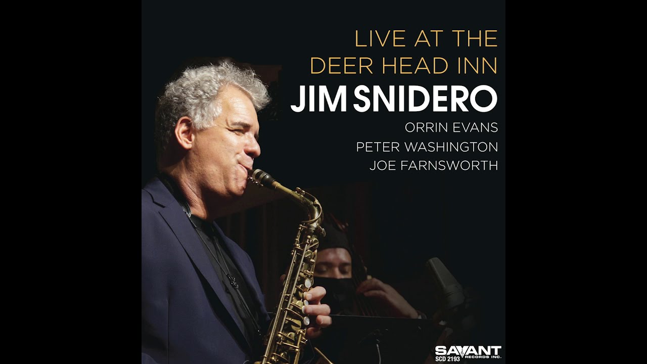 Jim Snidero,  Bye Bye Blackbird, Live at the Deer Head Inn (Savant)