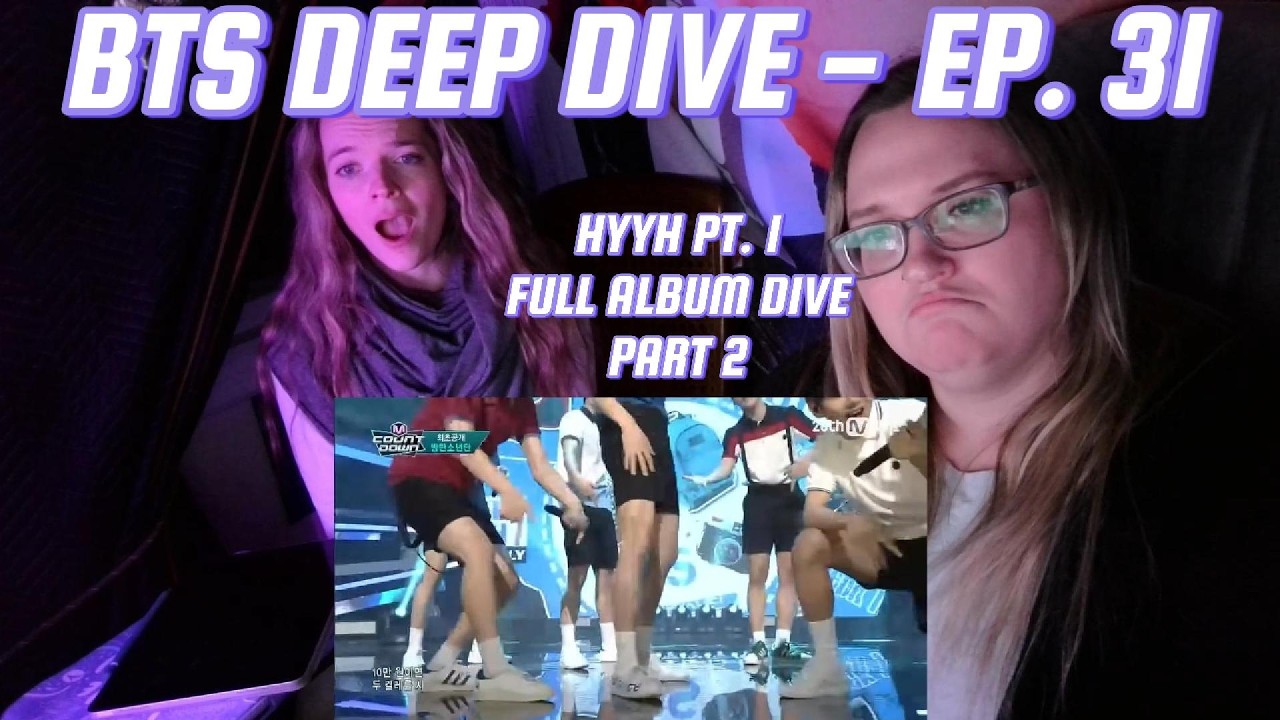 Our BTS DEEP DIVE continues! | HYYH PT. 1 Listen & Lyrics... PART TWO!!