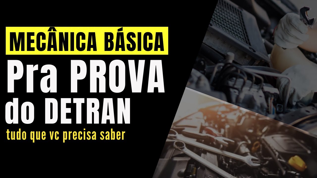 MECÂNICA BÁSICA PARA A PROVA DO DETRAN. TUDO QUE VOCÊ PRECISA SABER. QUESTÕES QUE MAIS CAEM NA PROVA