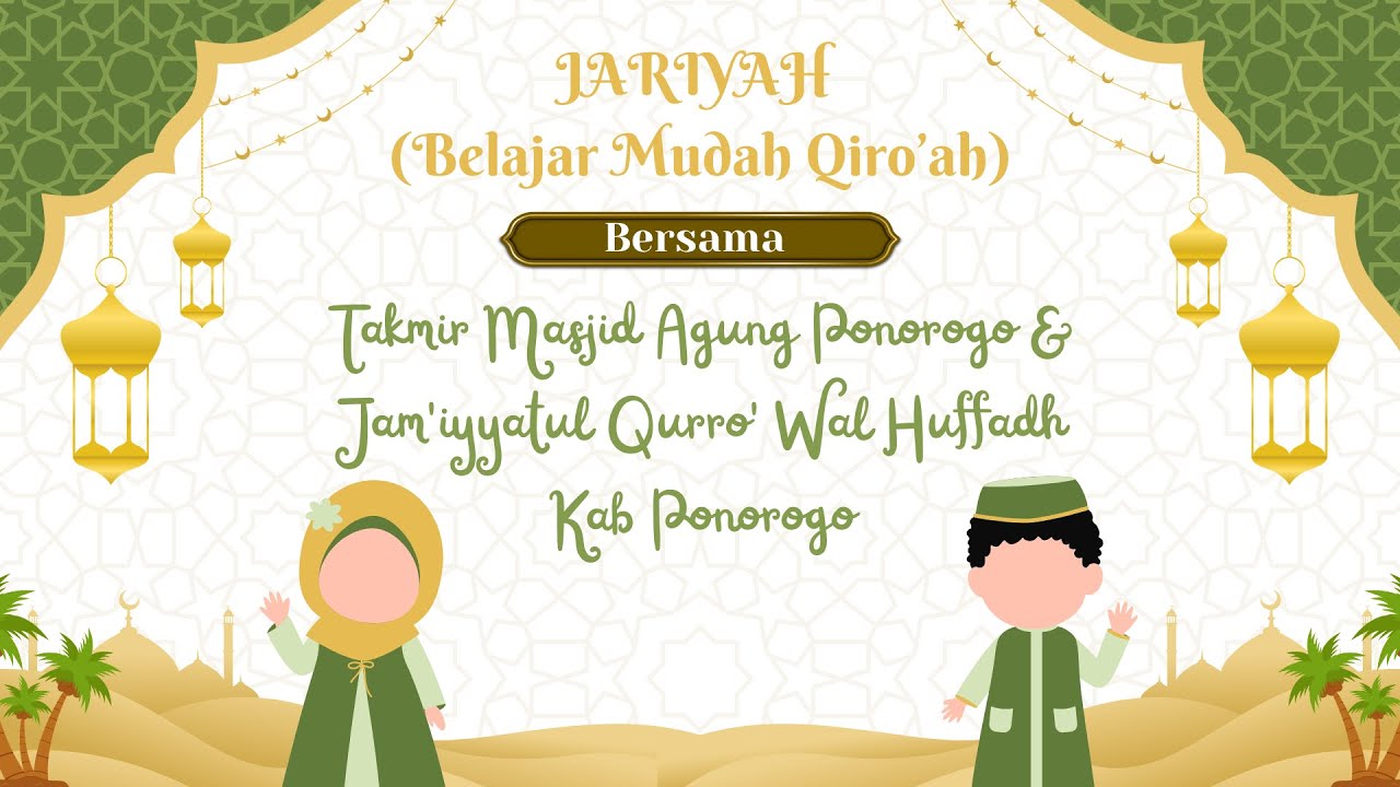 JARIYAH (BELAJAR MUDAH QIRO'AH) Takmir Masjid Agung Ponorogo & Jam'iyyatul Qurro' Wal Huffadh