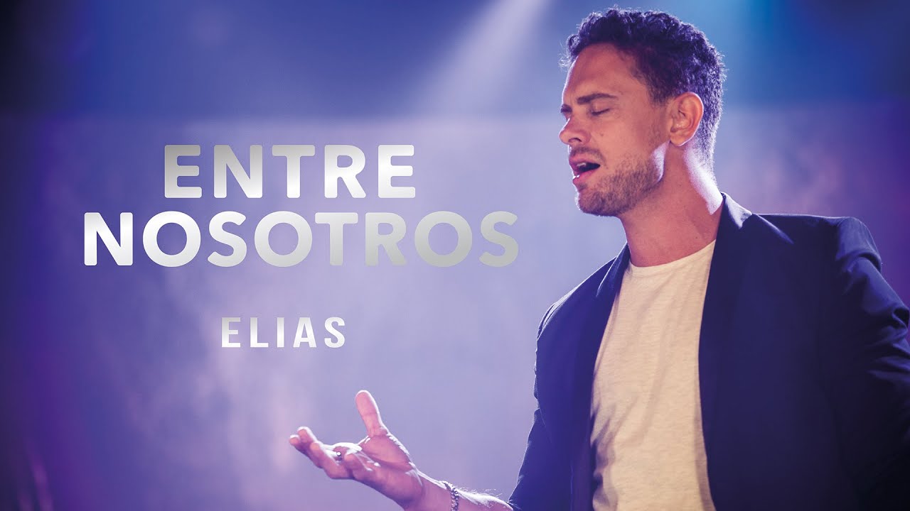 ELÍAS | Entre Nosotros (Video Oficial)