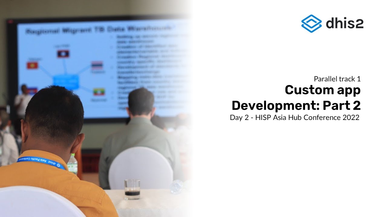 Custom app development: Part 2 - 2022 Asia Pacific Conference