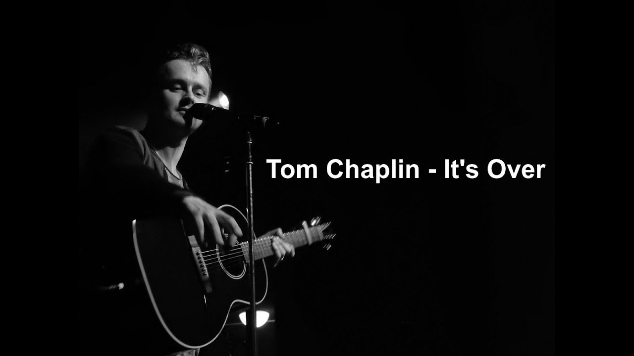 Tom Chaplin - It's Over (Demo) -Lyrics