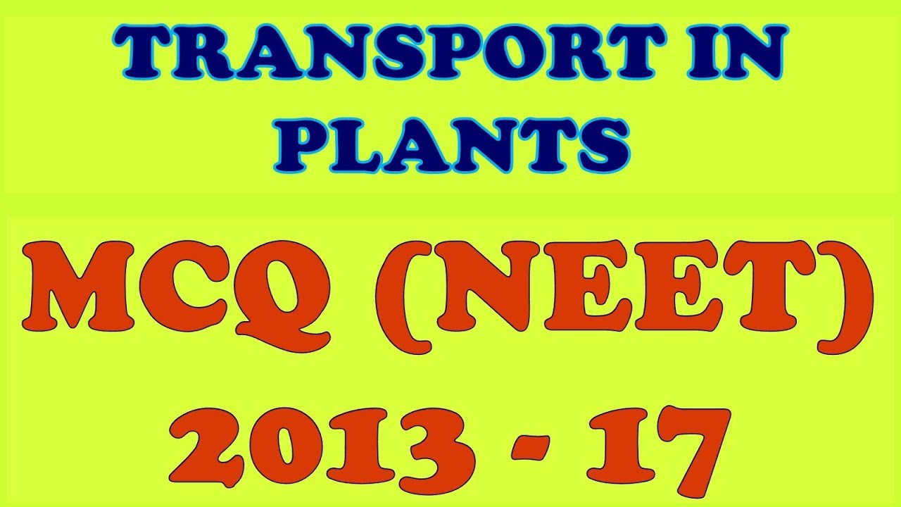 NEET MCQ on Transport in Plants 2013 to 17