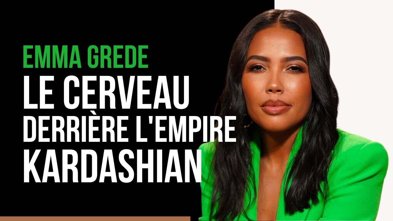 EMMA GREDE, LE CERVEAU DE L’EMPIRE KARDASHIAN