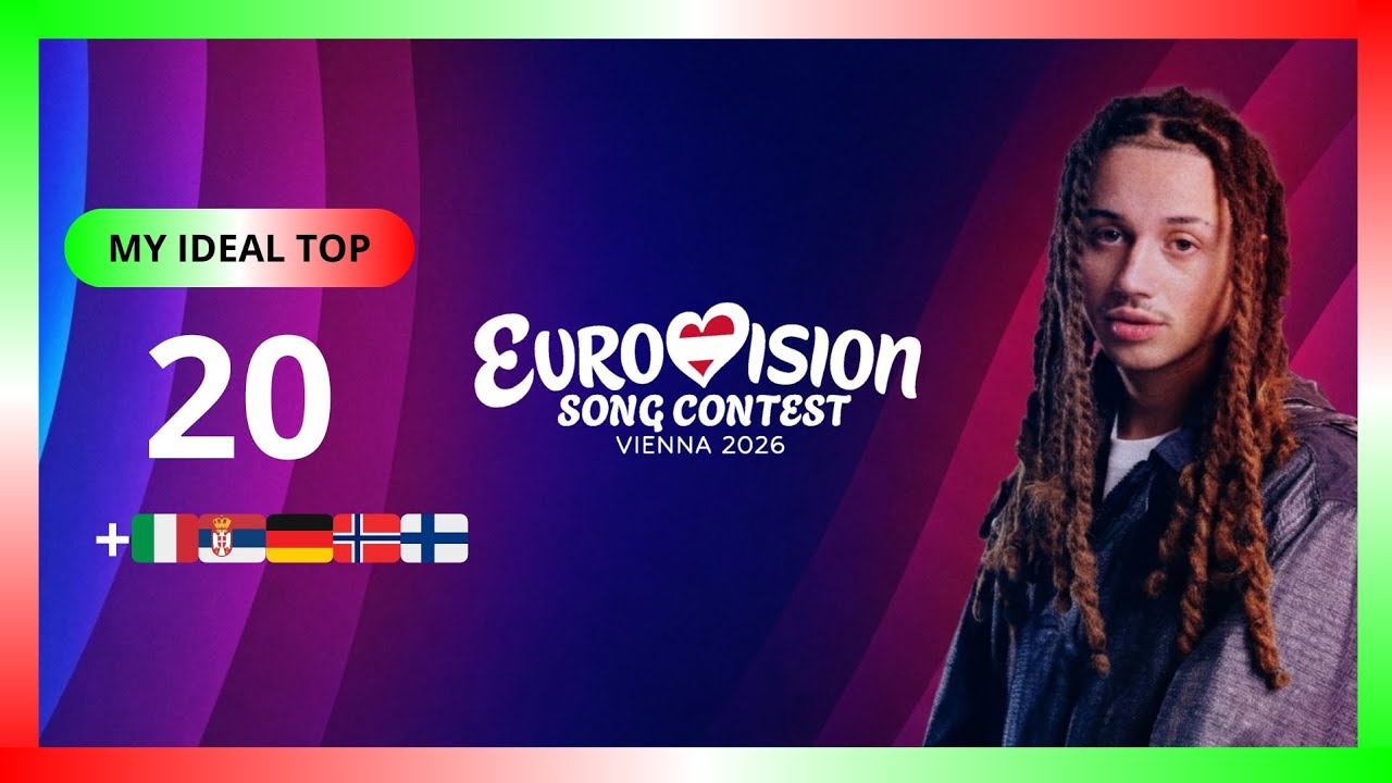 Eurovision 2026 🇦🇹 | My Ideal Top 20 | New: 🇮🇹🇷🇸🇩🇪🇳🇴🇫🇮