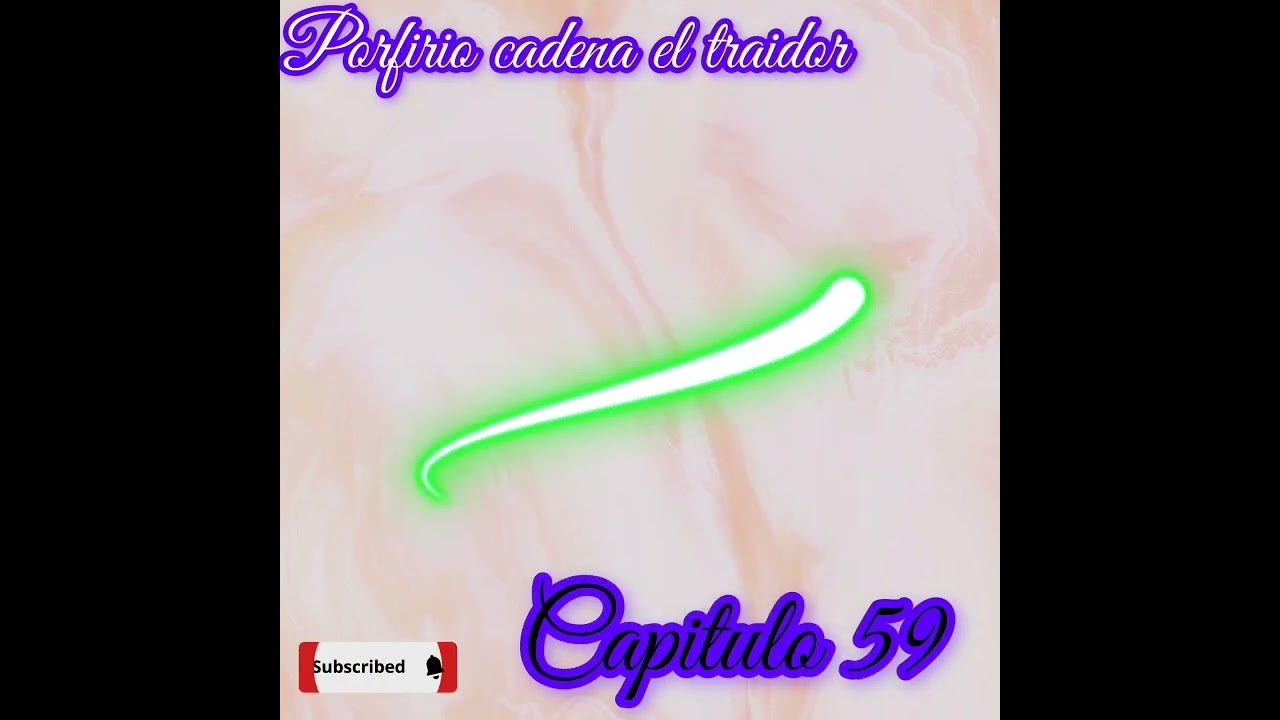 el traídor capitulo 59 Porfirio cadena