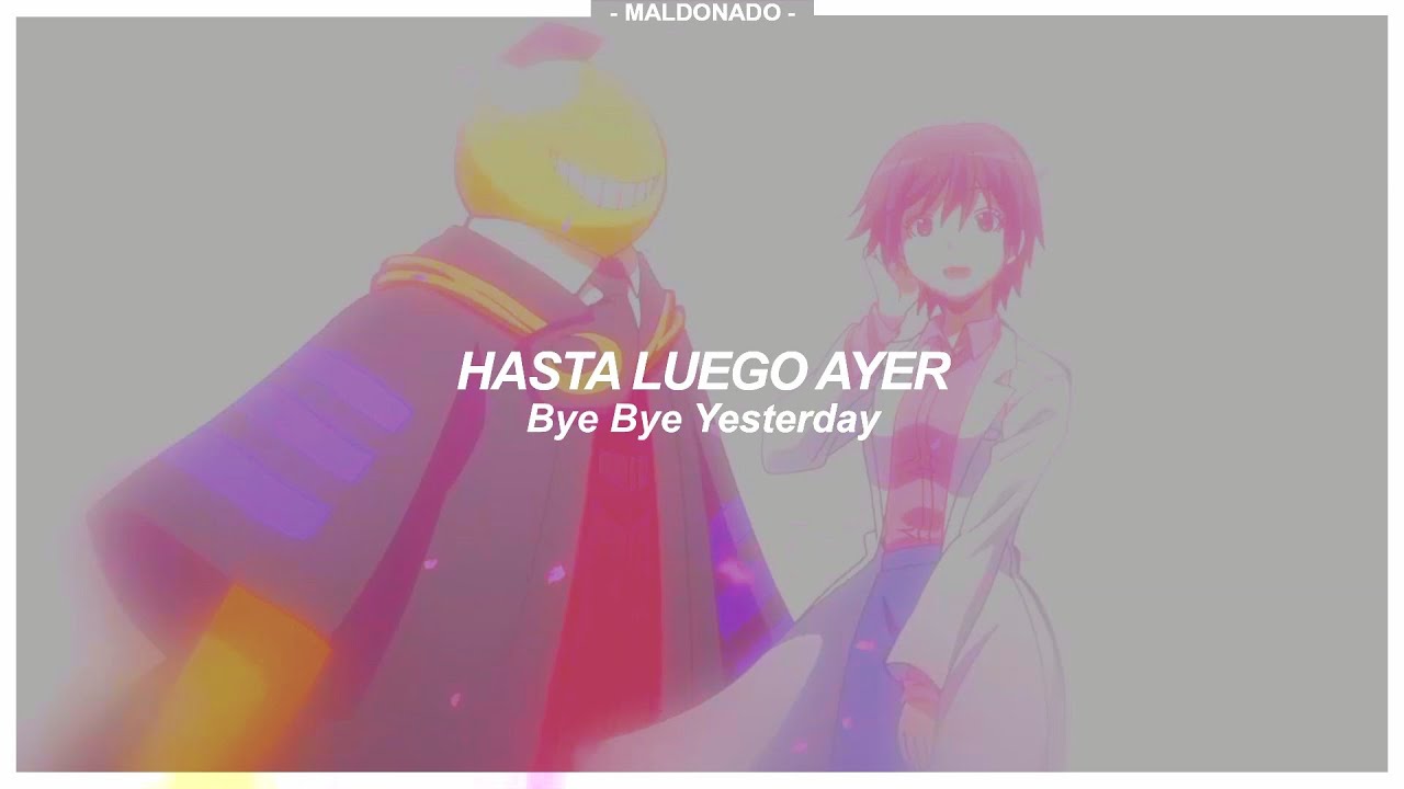 Assassination Classroom S2 Opening 2 | Bye Bye Yesterday - Sub. Español 『AMV』♡