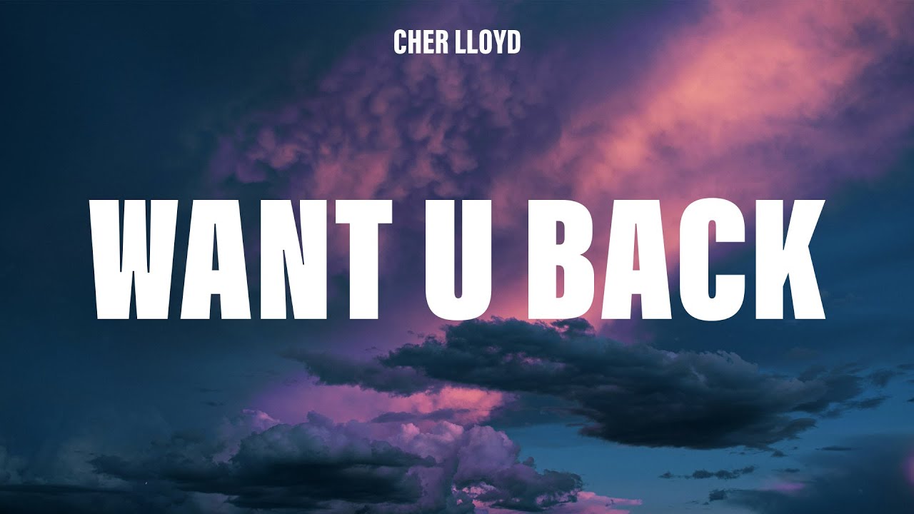 Cher Lloyd - Want U Back (Lyrics)