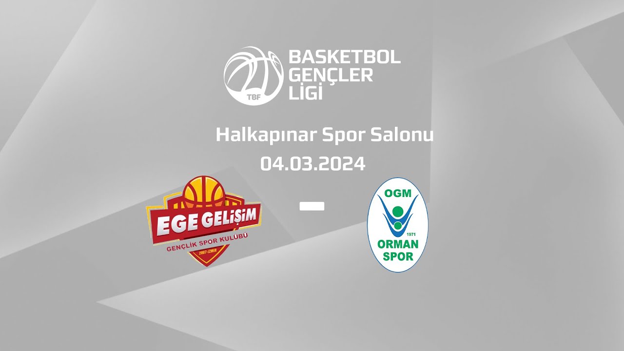 Asilada Ege Gelişim - OGM Ormanspor BGL Kızlar Final Grubu