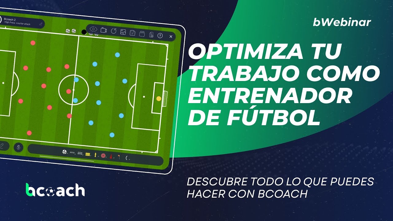 Optimiza tu trabajo como entrenador de fútbol - bWebinar en directo