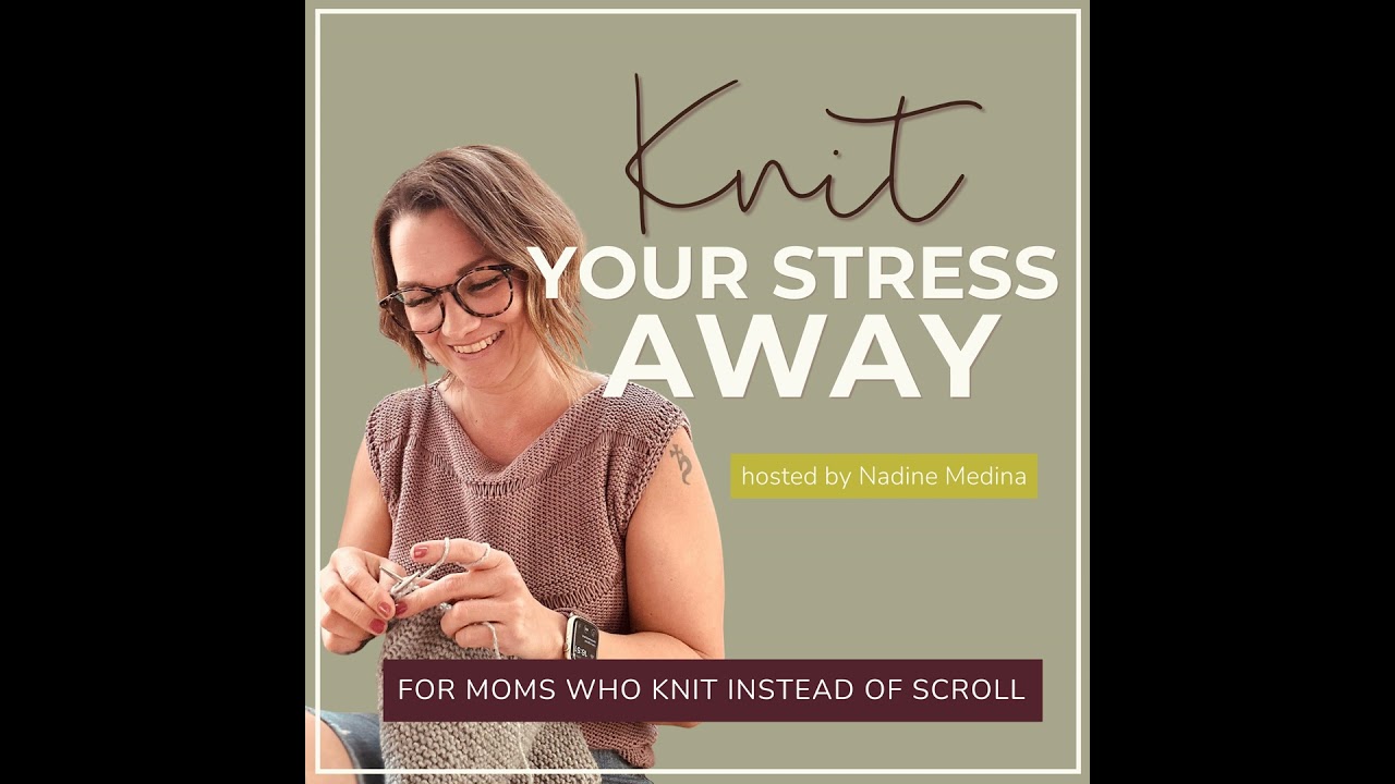 #108 // How I built a knitting habit with zero free time