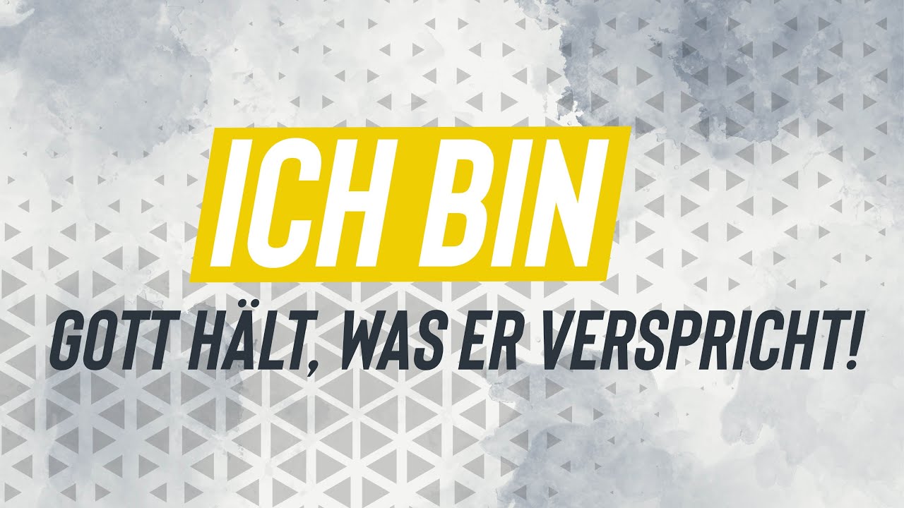ICH BIN - Gott hält, was er verspricht