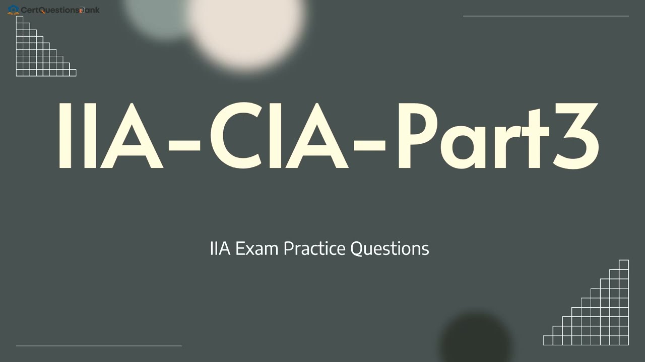 IIA-CIA-Часть3 Экзамен CIA, Часть третья. Практические вопросы для экзамена по функции внутреннег...