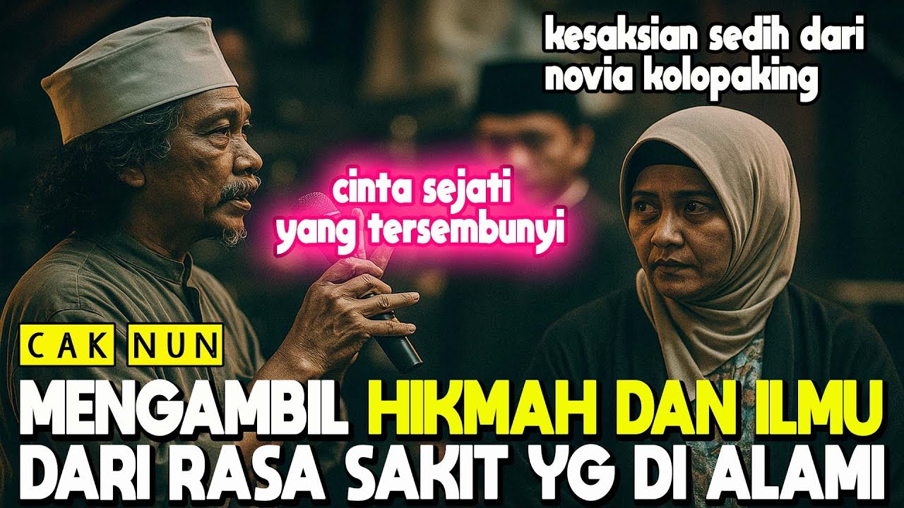 KESAKSIAN DAN PENGALAMAN SEDIH NOVIA KOLOPAKING KETIKA MENEMANI CAK NUN SAKIT