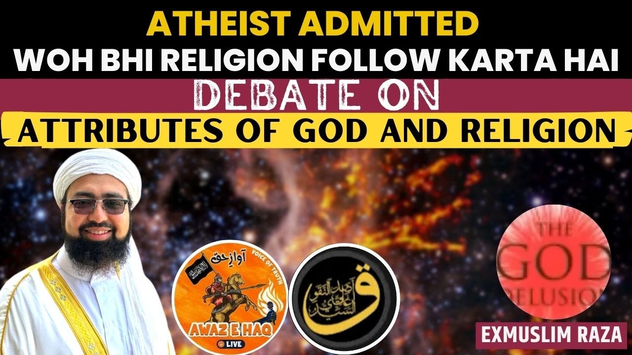 Atheist admitted, Woh Bhi Religion follow Karta Hai | Debate on attributes of God and religion