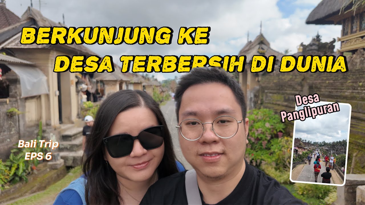 PART 6 VLOG BALI 🏝️ Desa Panglipuran + Kuliner Legendaris Mak Beng