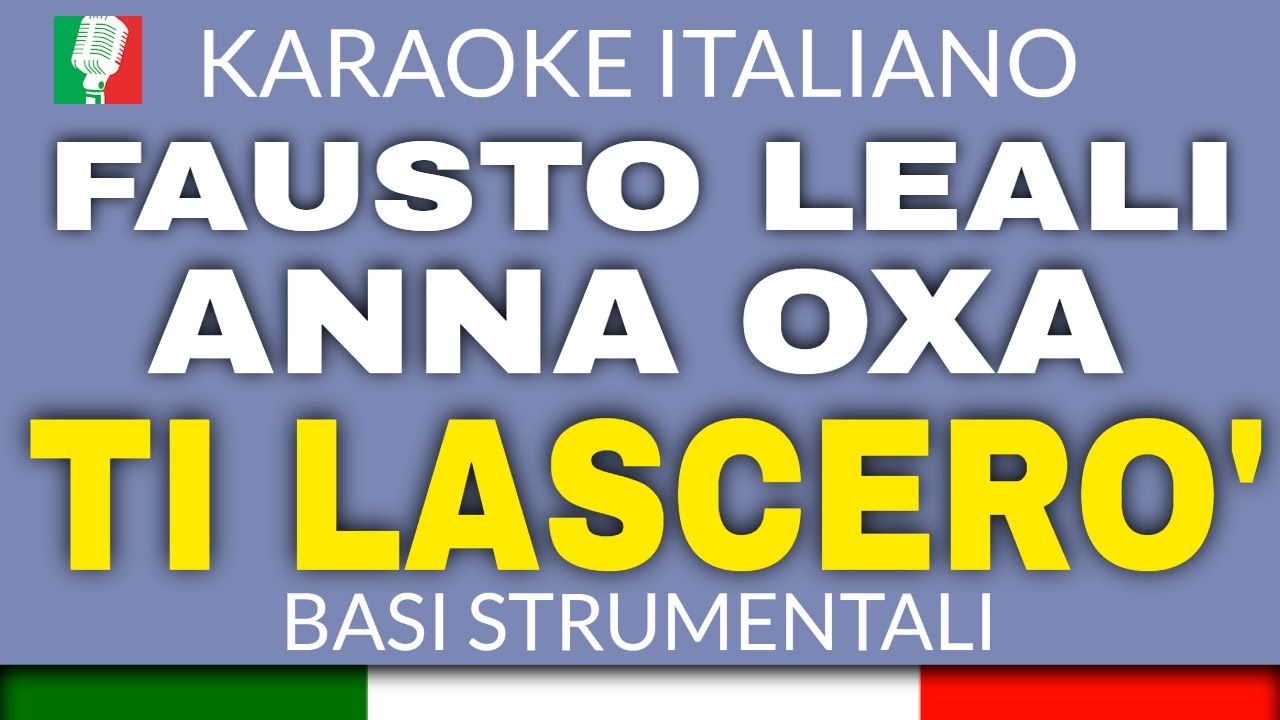 FAUSTO LEALI ANNA OXA - TI LASCERO' (KARAOKE STRUMENTALE) [base karaoke italiano]🎤