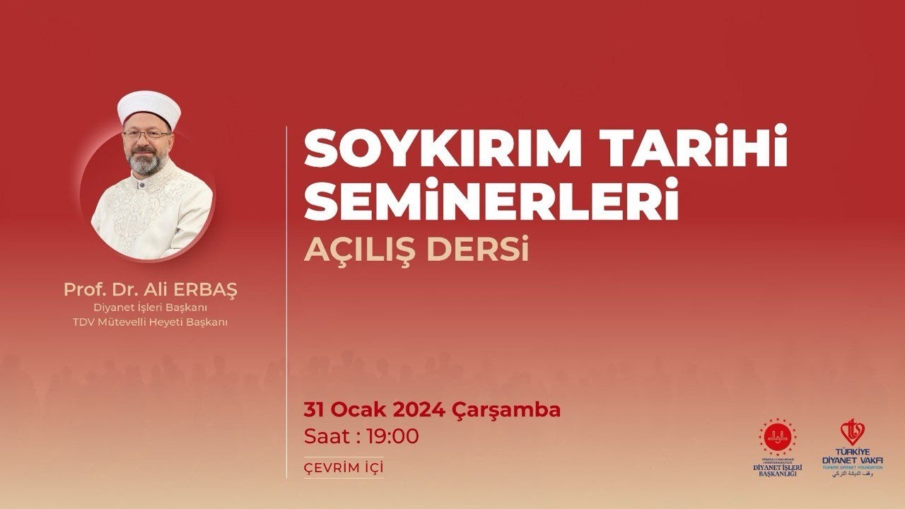 SOYKIRIM TARİHİ SEMİNERLERİ - AÇILIŞ DERSİ / PROF. DR. ALİ ERBAŞ