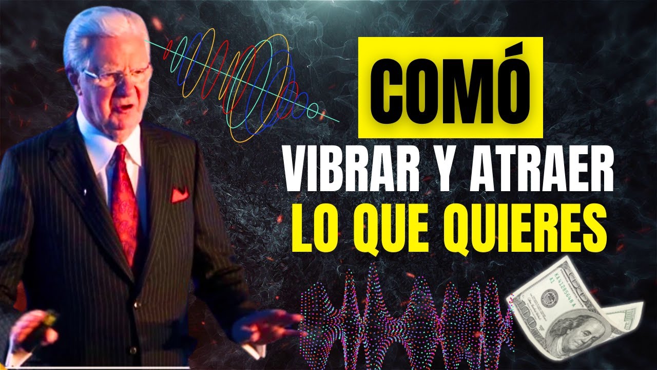 CUANDO VIBRAS DE ESTA MANERA CADA DÍA TODO SUCEDE | BOB PROCTOR EN ESPAÑOL | IMPERIO DE RIQUEZA
