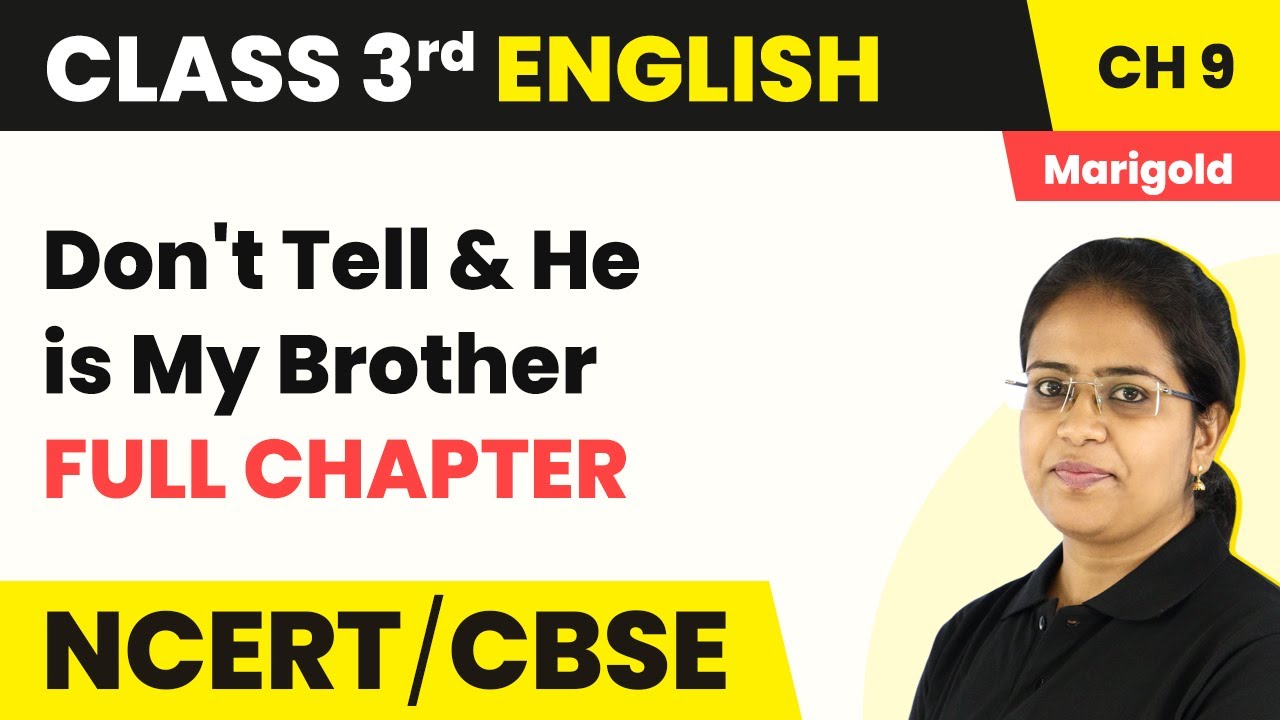 Class 3 English Chapter 9 | Don't Tell & He is My Brother - Full Chapter Explanation & Worksheet