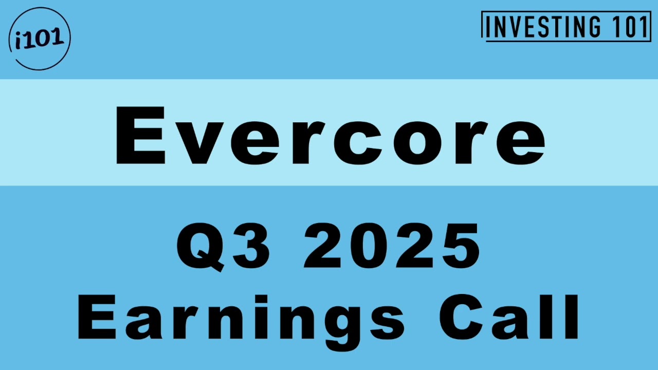 Evercore Q3 2025 Earnings Call