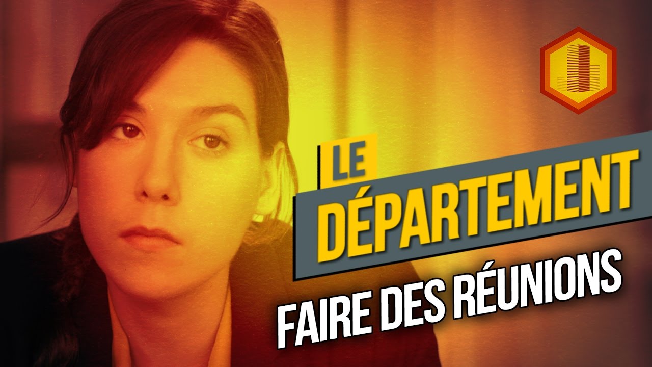 LE DÉPARTEMENT #10 Faire des réunions