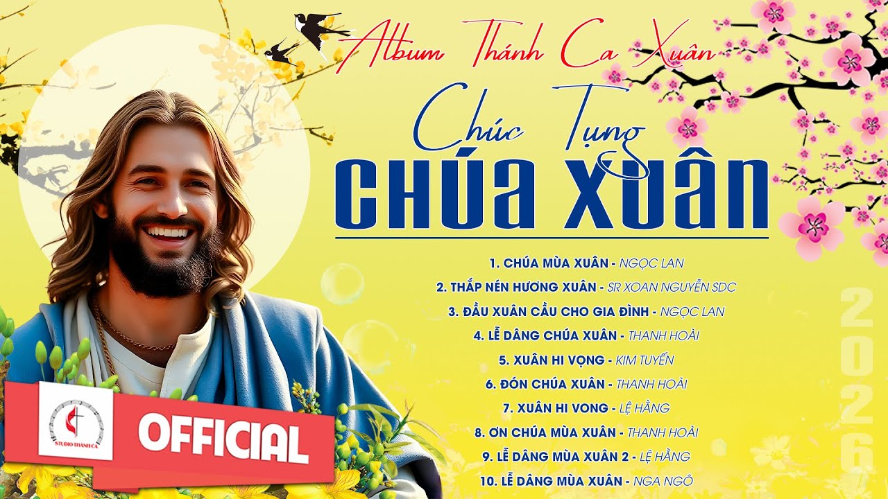 Album Thánh Ca Mùa Xuân 2026 Hay Nhất | Chúc Tụng Chúa Xuân | Nhạc Thánh Ca Xuân | Xuân 2026
