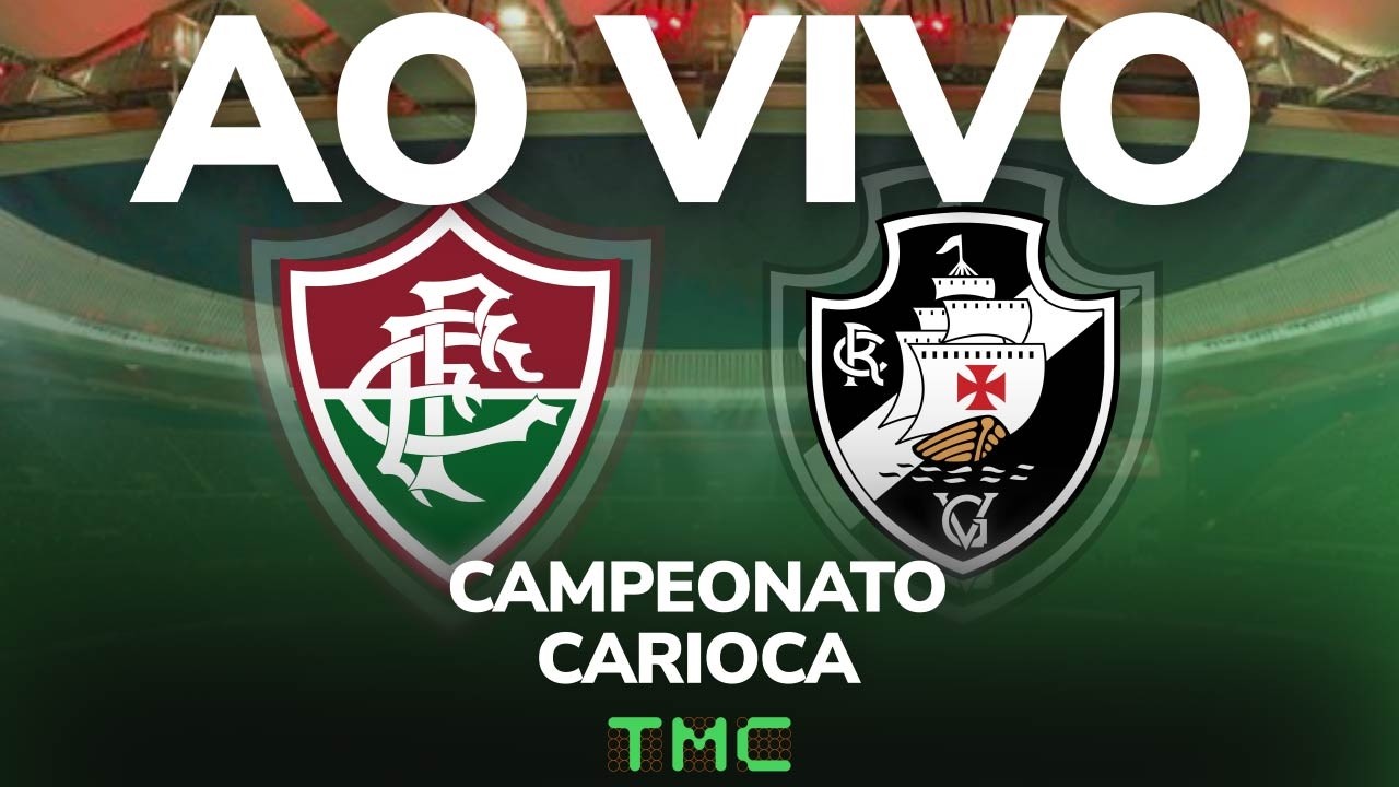 Fluminense x Vasco - AO VIVO - Semifinal Campeonato Carioca 2026