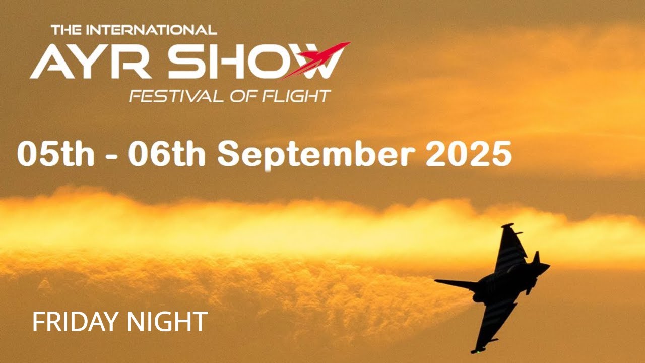 International Ayr Show Festival of Flight 2025 - Friday Night LIVE
