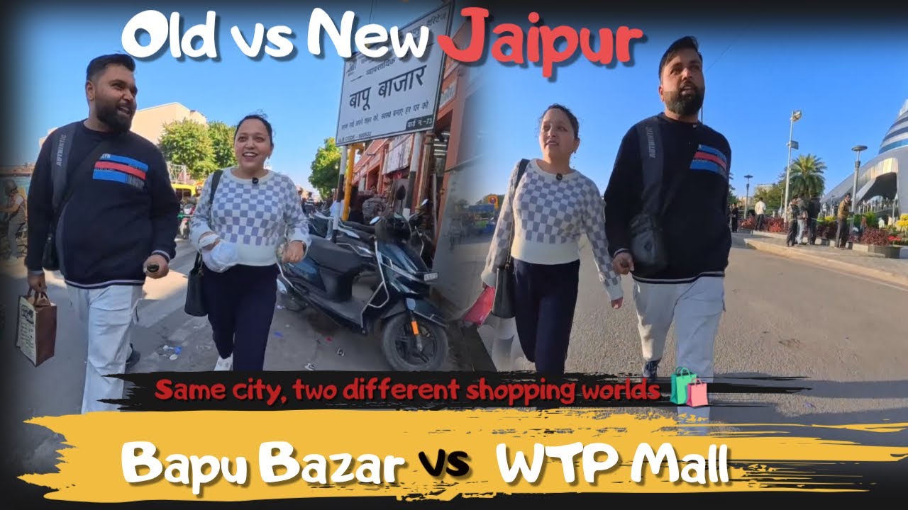 Old Jaipur Market vs WTP Jaipur 🛍️ | Bapu Bazaar Shopping, Street Food & Mall Experience