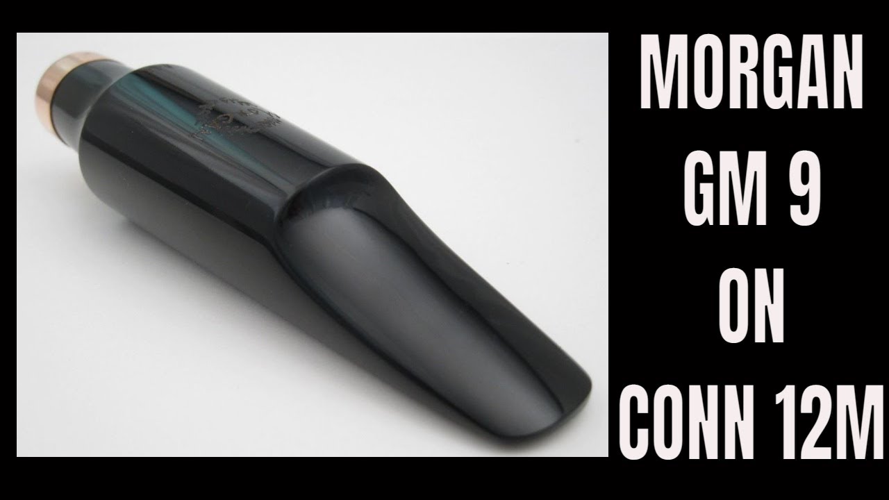 Morgan GM9 baritone mouthpiece on my Conn12M review-recensione Gregory/Gale replica