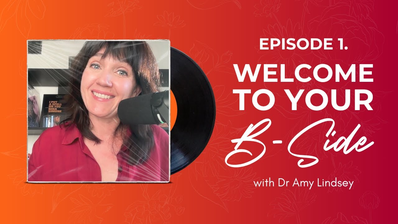 Episode 1. Welcome to Your B Side with Dr. Amy Lindsey