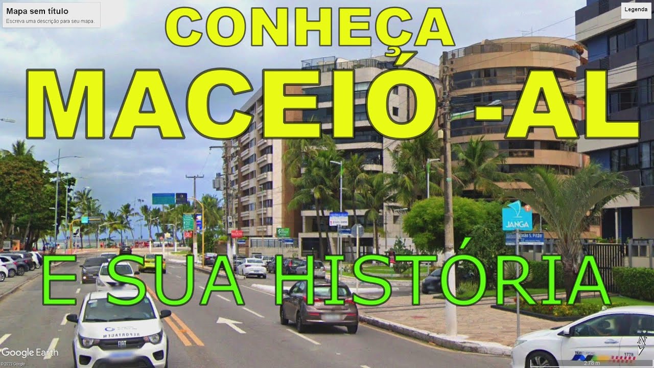 MACEIÓ| CAPITAL DE ALAGOAS | Conheça a História desta capital nordestina