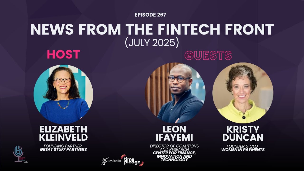 Episode 267: News From The Fintech Front (July 2025)