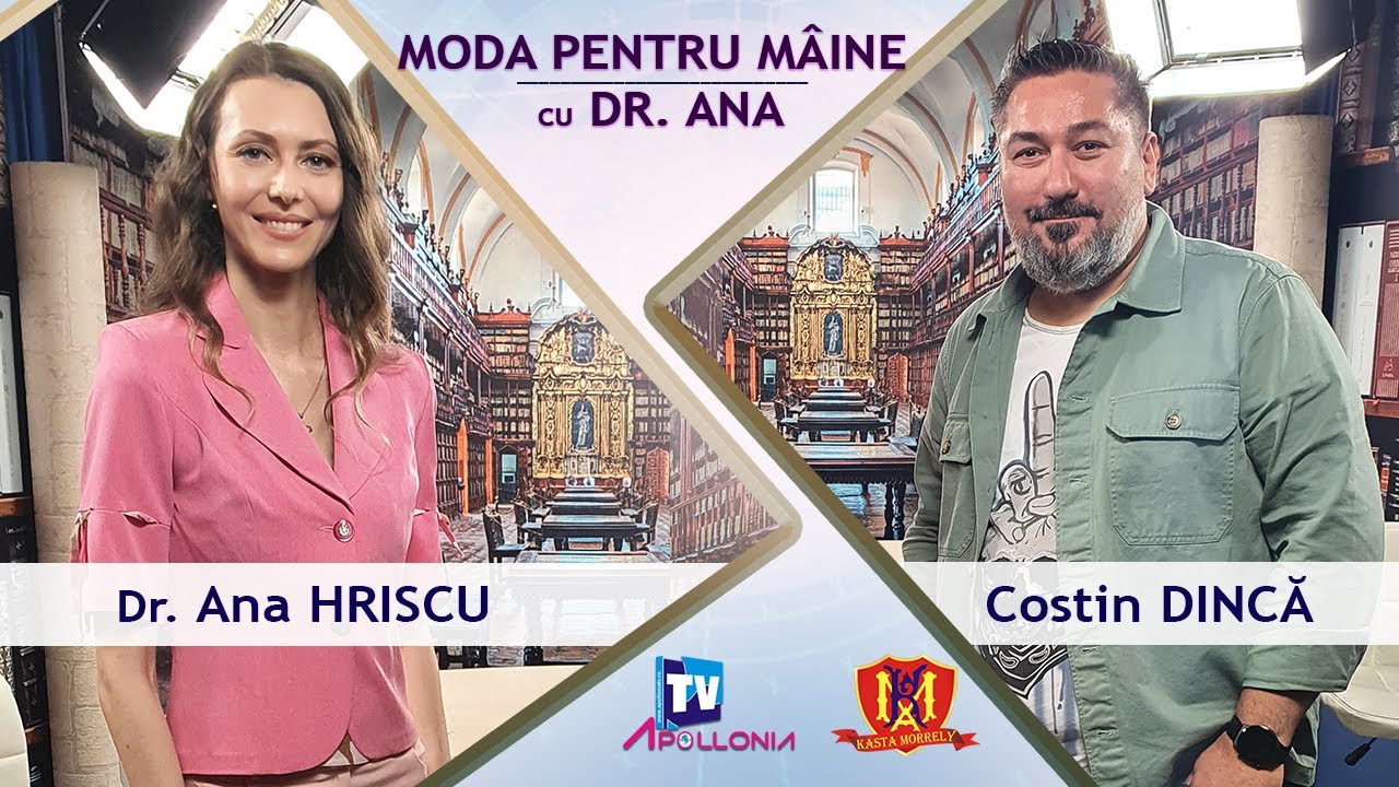 Moda pentru maine cu Dr Ana Hriscu | invitat Costin Dinca
