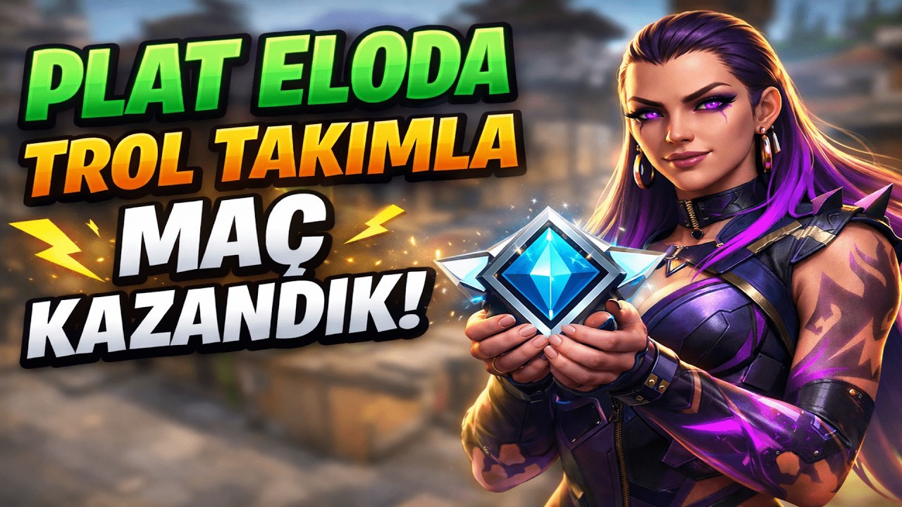 PLAT ELODA TROL TAKIMLA MAÇ KAZANDIK! | VALORANT GAMEPLAY
