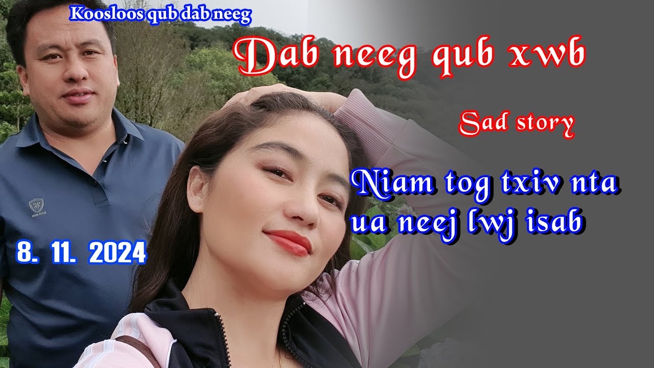 Niam tog txiv nta ua neej lwj siab(qub dab neeg) 8/11/2024