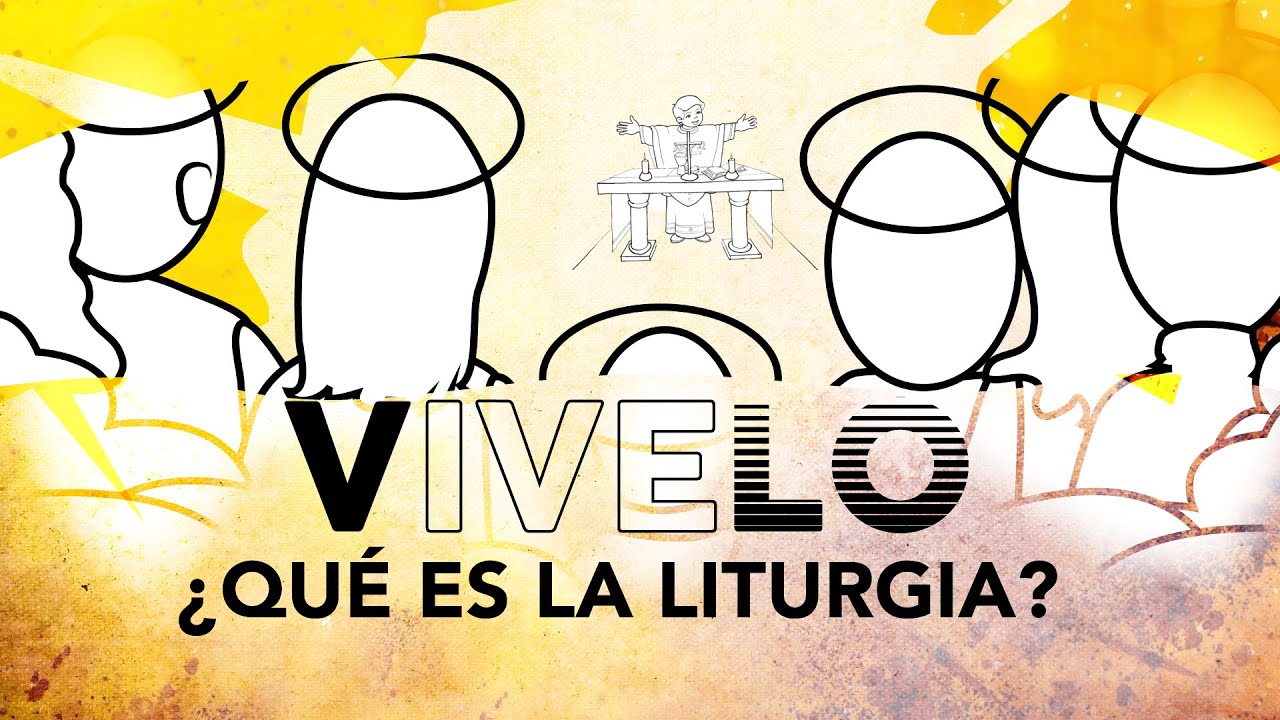 Vívelo: ¿Qué es la liturgia? 1/33