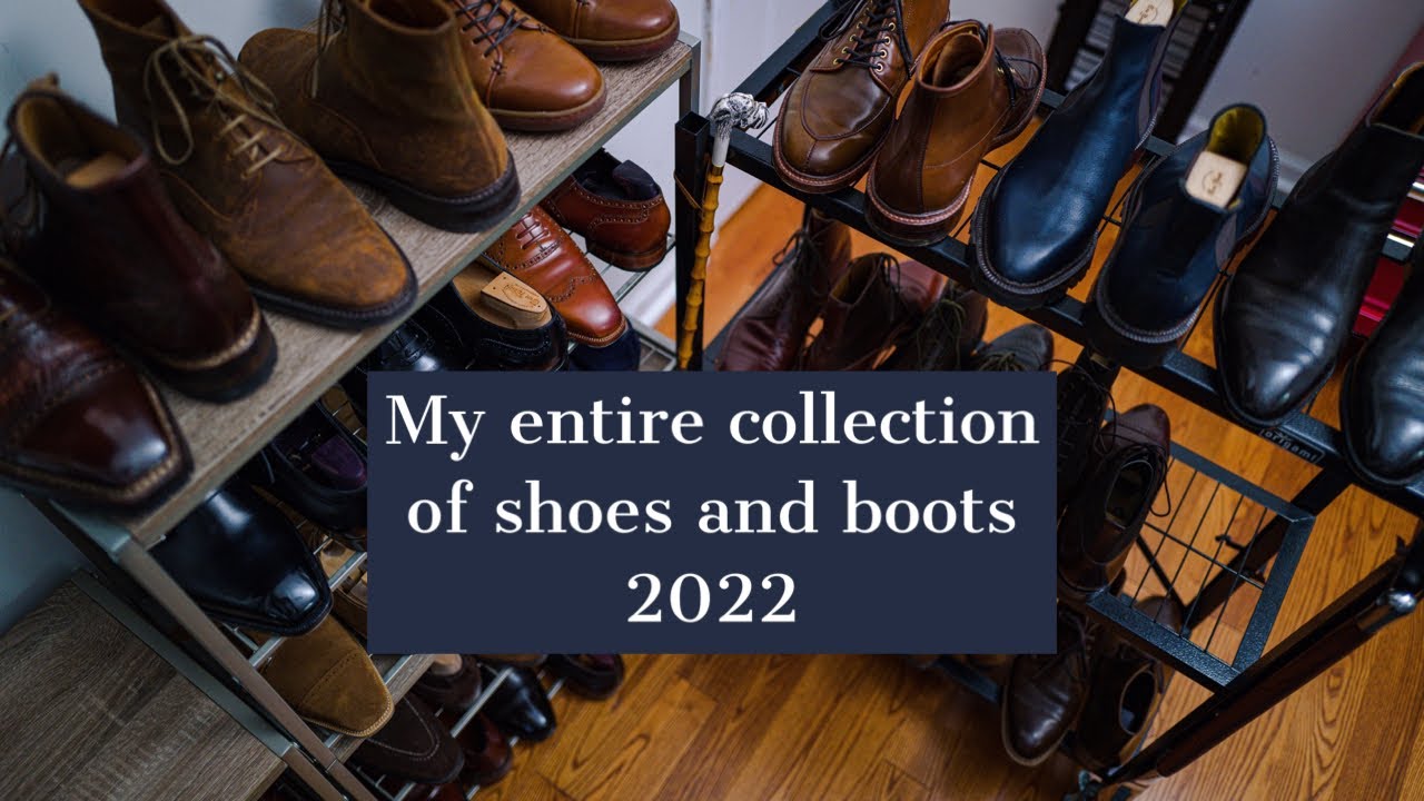 Every shoe and boot that’s in my collection 2022