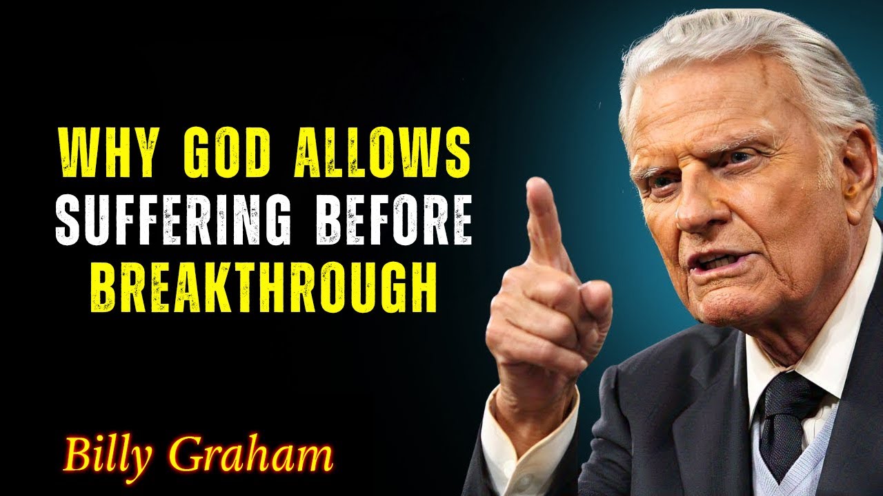 Why God allows suffering before breakthrough - BillyGraham