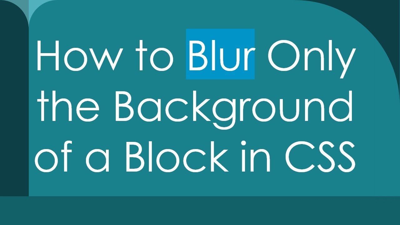 How to Blur Only the Background of a Block in CSS