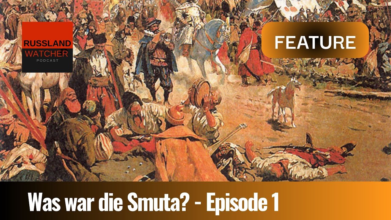 Feature: Was war die Smuta? Episode 1