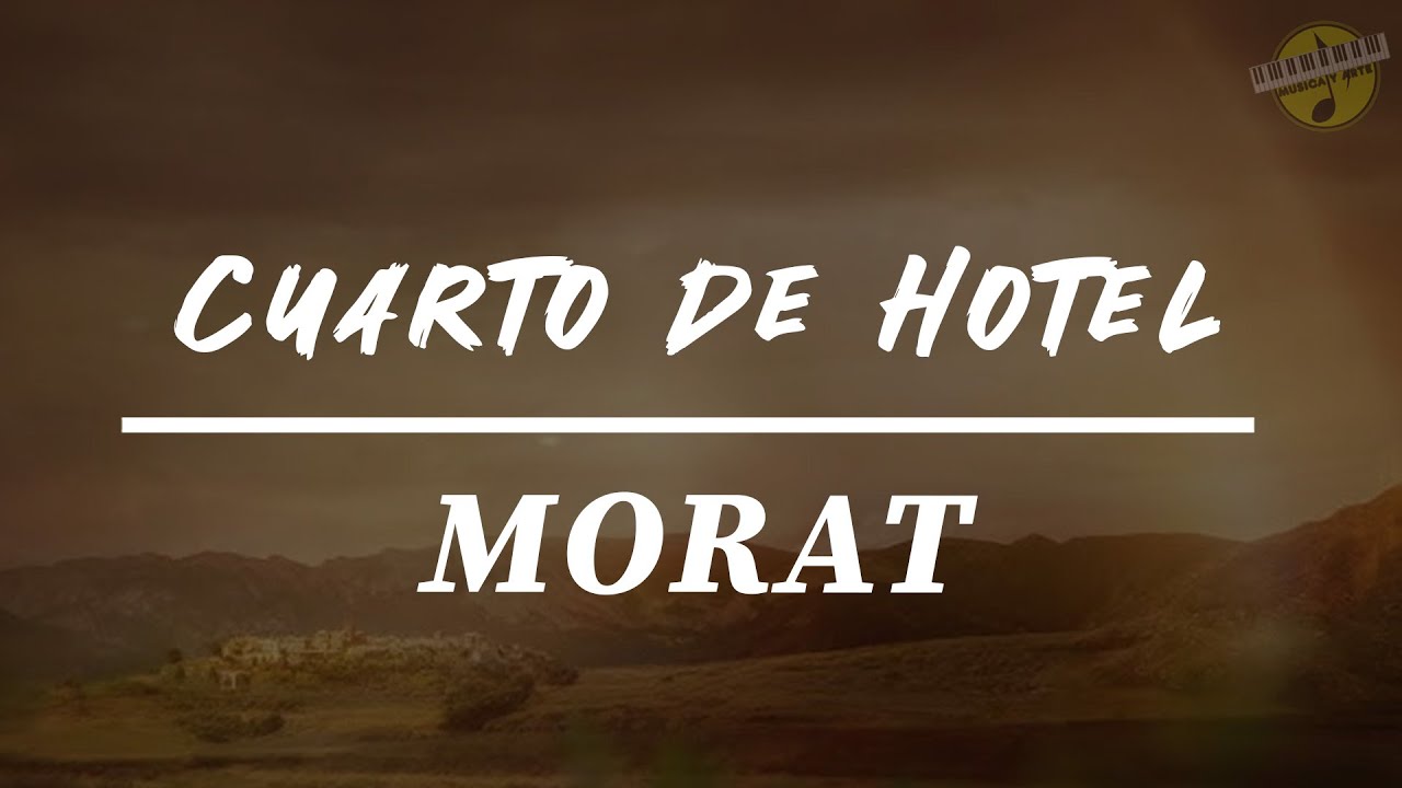 CUARTO DE HOTEL | MORAT | LYRICS-LETRA