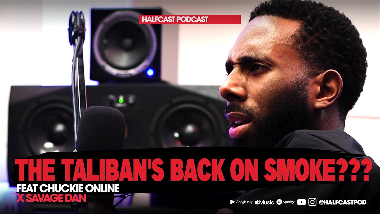 The TALIBAN Is Back On Smoke...or nah? || Halfcast Podcast